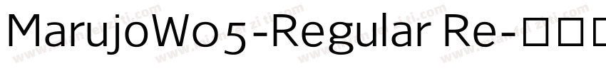 MarujoW05-Regular Re字体转换